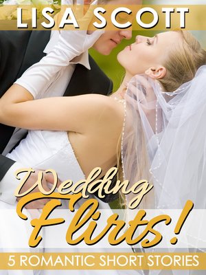 cover image of Wedding Flirts! 5 Romantic Short Stories